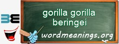 WordMeaning blackboard for gorilla gorilla beringei